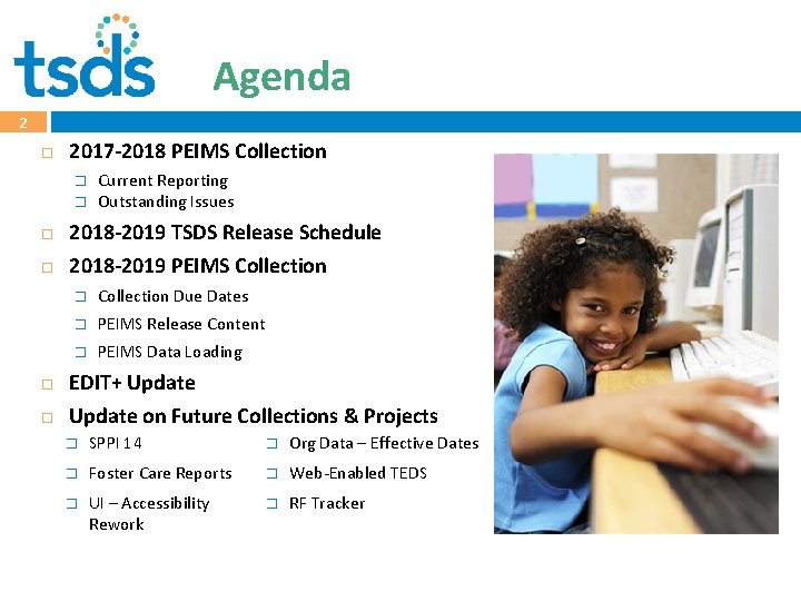 Agenda 2 2017 -2018 PEIMS Collection � � Current Reporting Outstanding Issues 2018 -2019