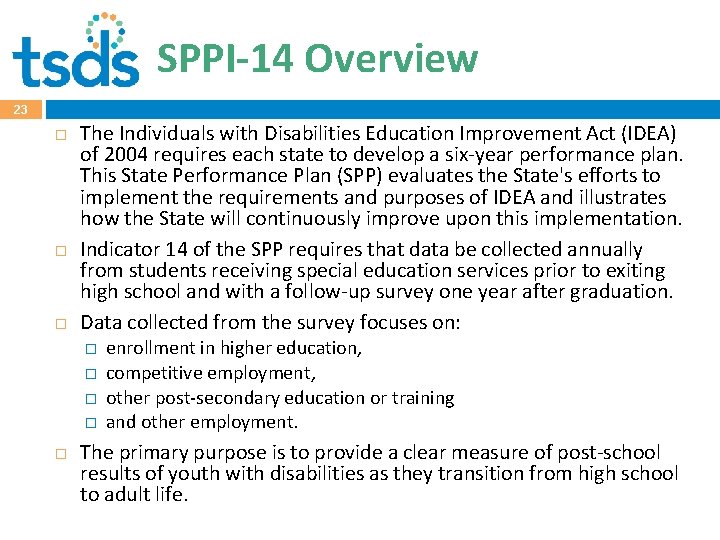 SPPI-14 Overview 23 The Individuals with Disabilities Education Improvement Act (IDEA) of 2004 requires