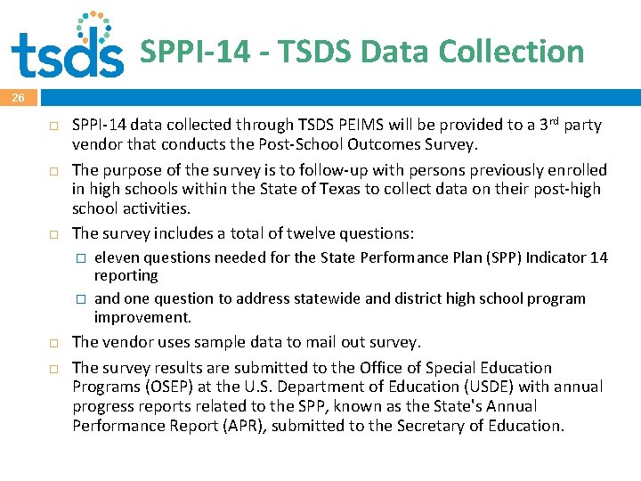 SPPI-14 - TSDS Data Collection 26 SPPI-14 data collected through TSDS PEIMS will be