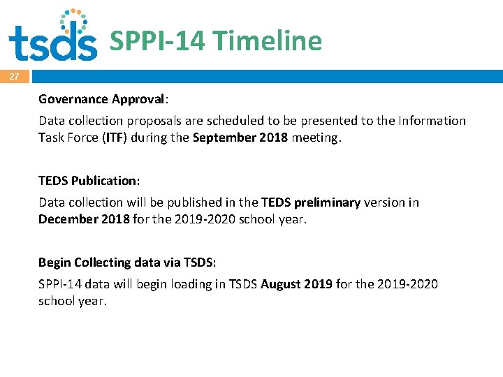 SPPI-14 Timeline 27 Governance Approval: Data collection proposals are scheduled to be presented to