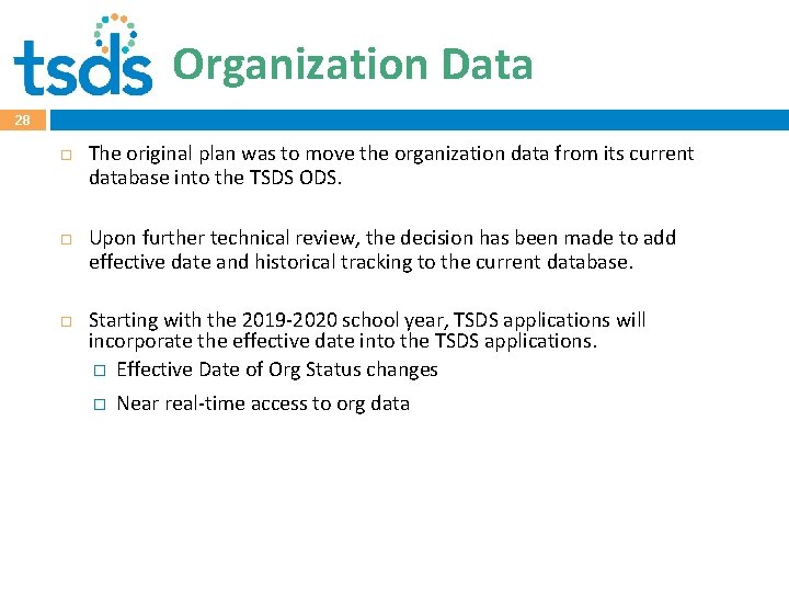 Organization Data 28 The original plan was to move the organization data from its
