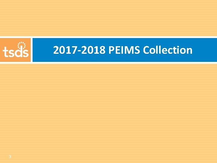 2017 -2018 PEIMS Collection 3 