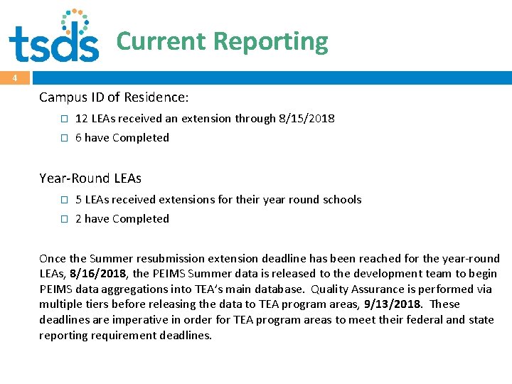 Current Reporting 4 Campus ID of Residence: � 12 LEAs received an extension through