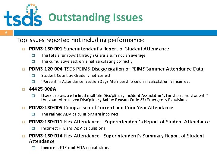 Outstanding Issues 5 Top issues reported not including performance: PDM 3 -130 -001 Superintendent’s