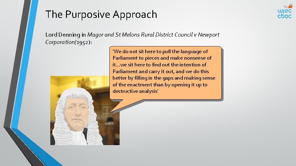 The Purposive Approach Lord Denning in Magor and St Melons Rural District Council v