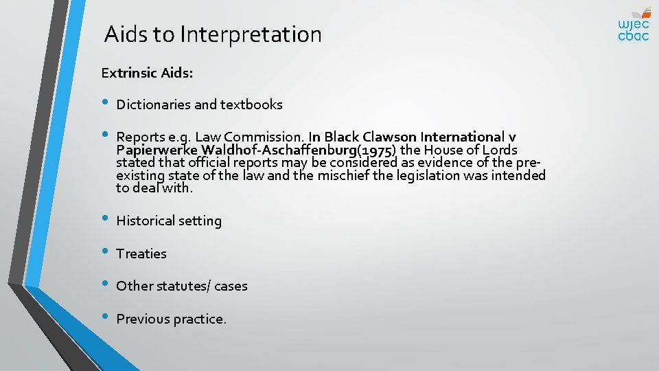 Aids to Interpretation Extrinsic Aids: • • Dictionaries and textbooks • • Historical setting