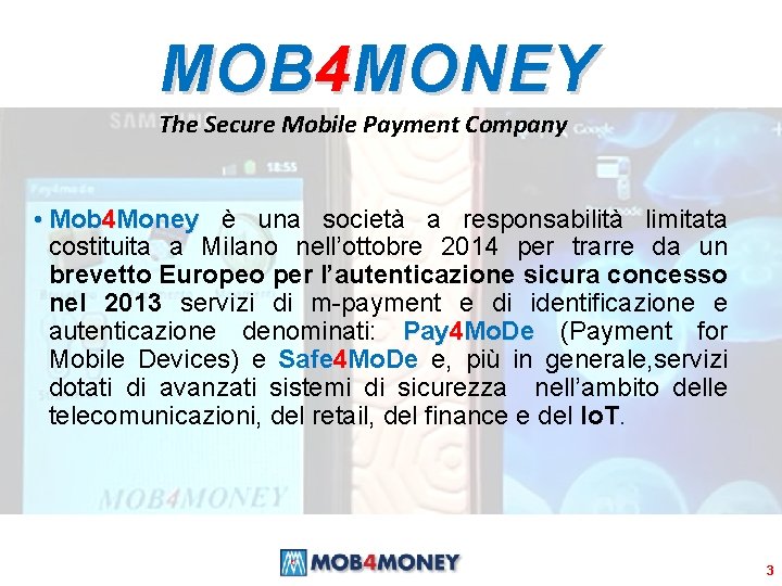 MOB 4 MONEY The Secure Mobile Payment Company • Mob 4 Money è una