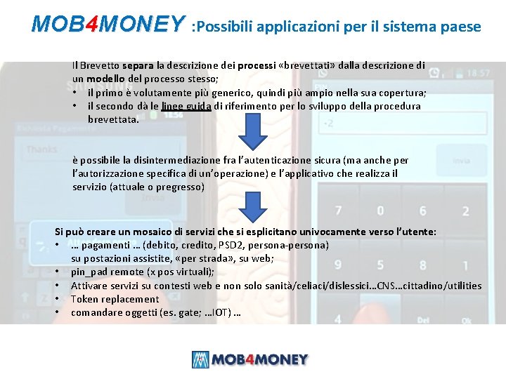 MOB 4 MONEY : Possibili applicazioni per il sistema paese Il Brevetto separa la