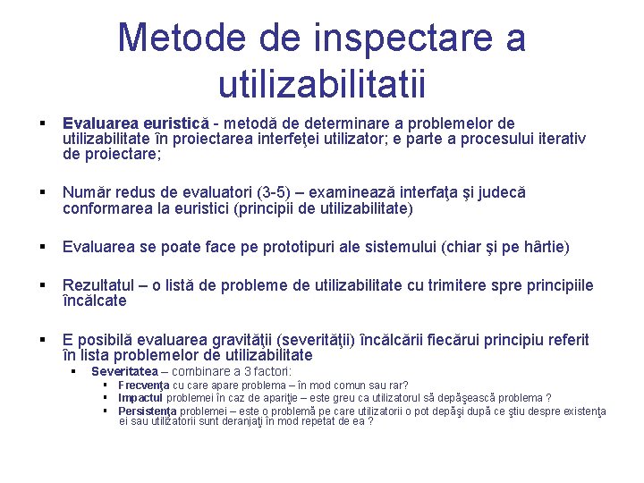 Metode de inspectare a utilizabilitatii § Evaluarea euristică - metodă de determinare a problemelor