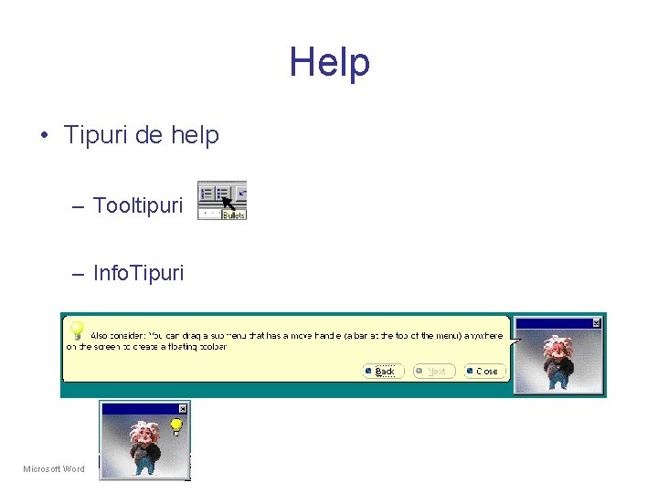 Help • Tipuri de help – Tooltipuri – Info. Tipuri Microsoft Word 