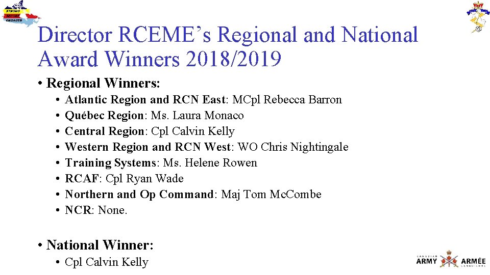 Director RCEME’s Regional and National Award Winners 2018/2019 • Regional Winners: • • Atlantic