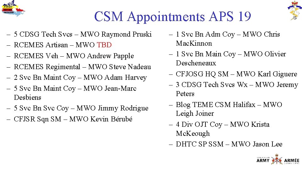 CSM Appointments APS 19 – – – 5 CDSG Tech Svcs – MWO Raymond