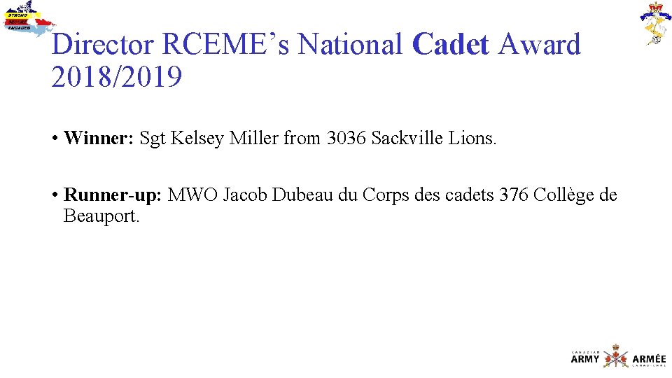 Director RCEME’s National Cadet Award 2018/2019 • Winner: Sgt Kelsey Miller from 3036 Sackville