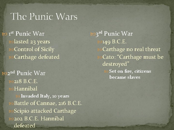 The Punic Wars 1 st Punic War 3 rd Punic War lasted 23 years