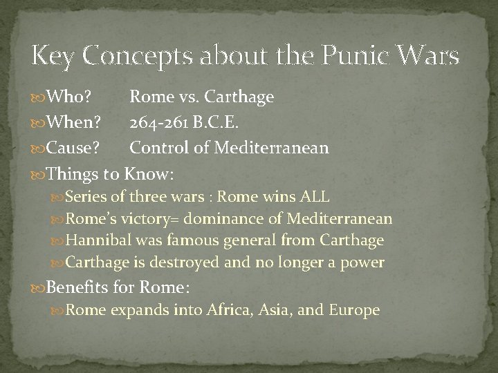 Key Concepts about the Punic Wars Who? Rome vs. Carthage When? 264 -261 B.