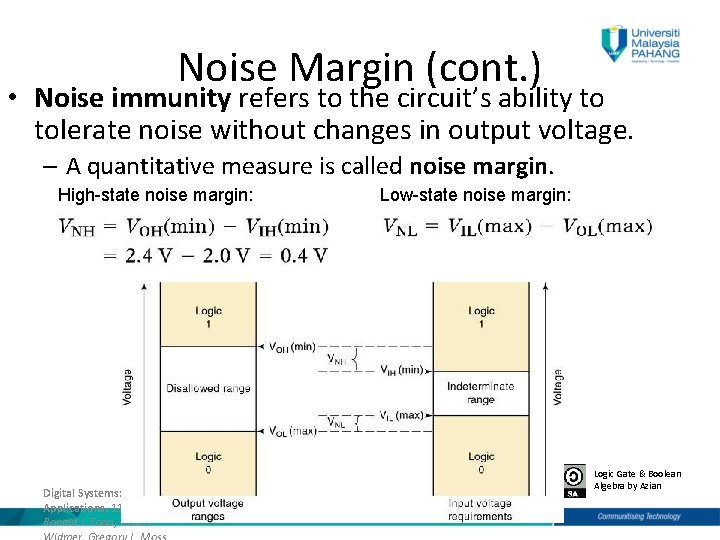 Noise Margin (cont. ) • Noise immunity refers to the circuit’s ability to tolerate