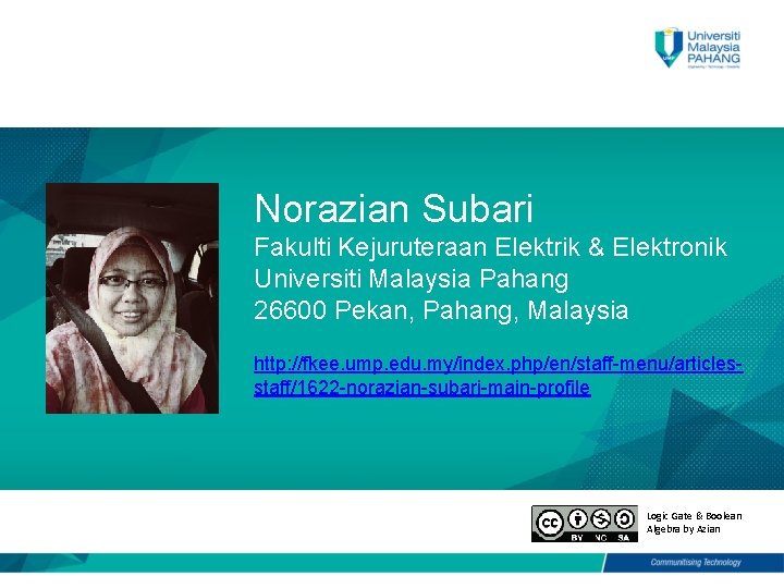 Norazian Subari Fakulti Kejuruteraan Elektrik & Elektronik Universiti Malaysia Pahang 26600 Pekan, Pahang, Malaysia