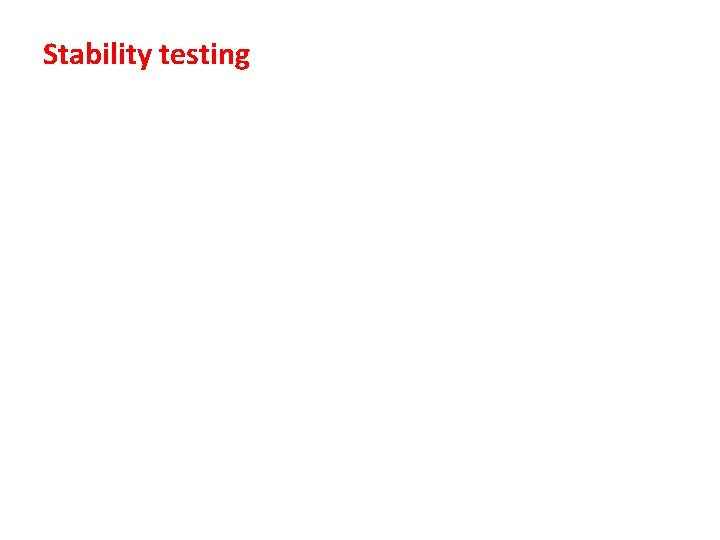 Stability testing 