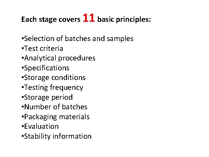 Each stage covers 11 basic principles: • Selection of batches and samples • Test