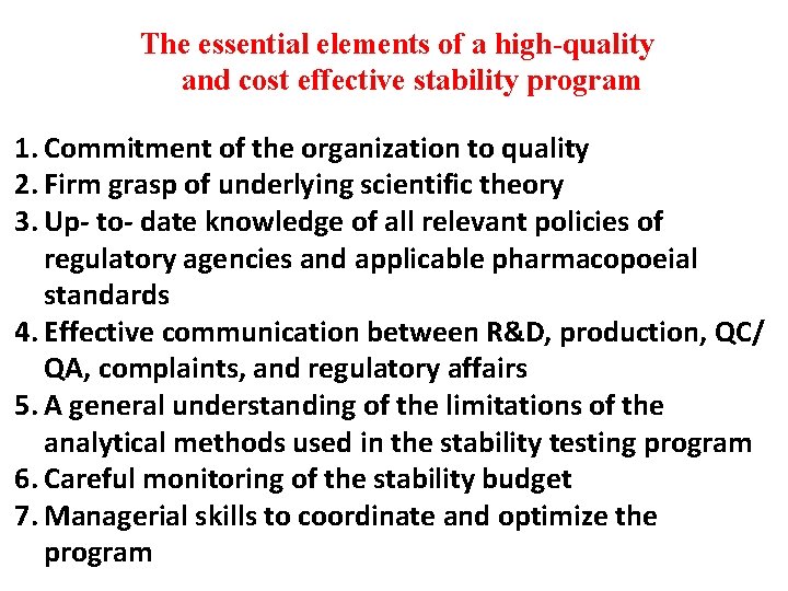 The essential elements of a high-quality and cost effective stability program 1. Commitment of