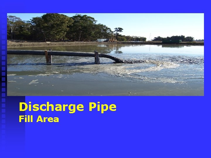 Discharge Pipe Fill Area 