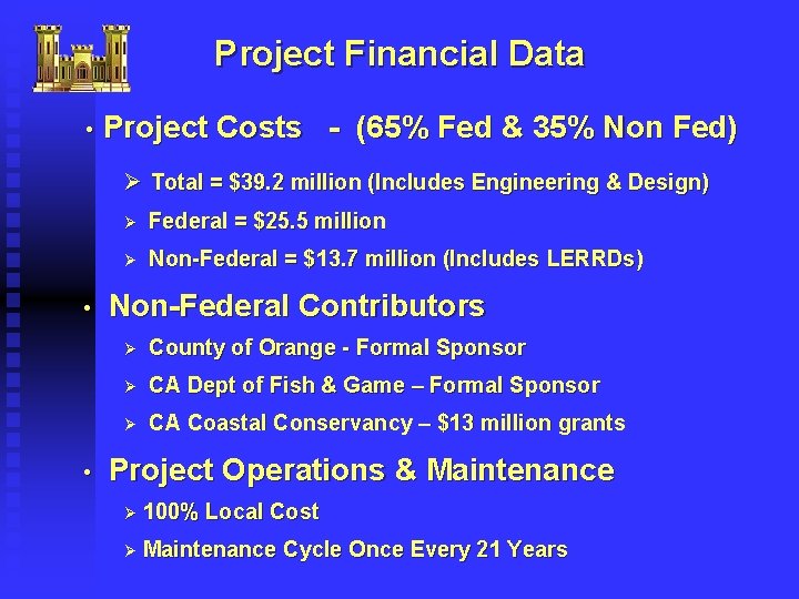 Project Financial Data • Project Costs - (65% Fed & 35% Non Fed) Ø