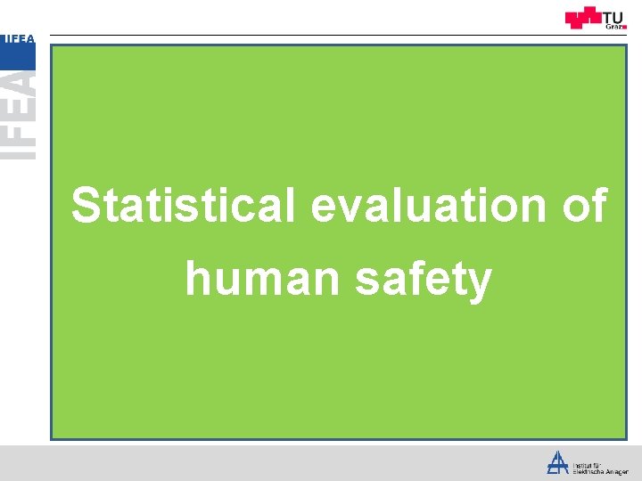 Statistical evaluation of human safety 