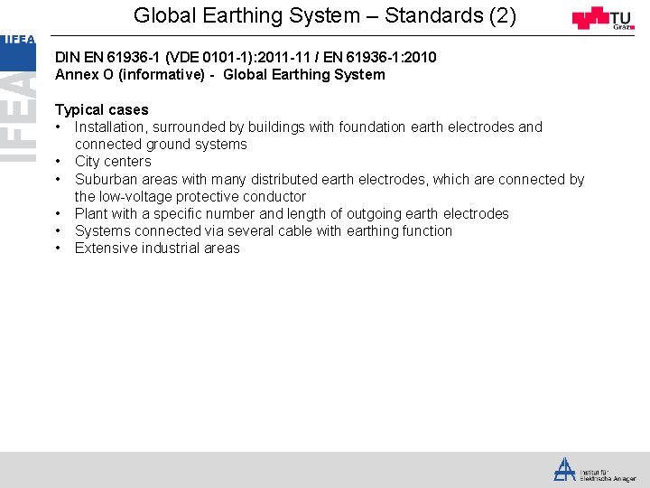 Global Earthing System – Standards (2) DIN EN 61936 -1 (VDE 0101 -1): 2011