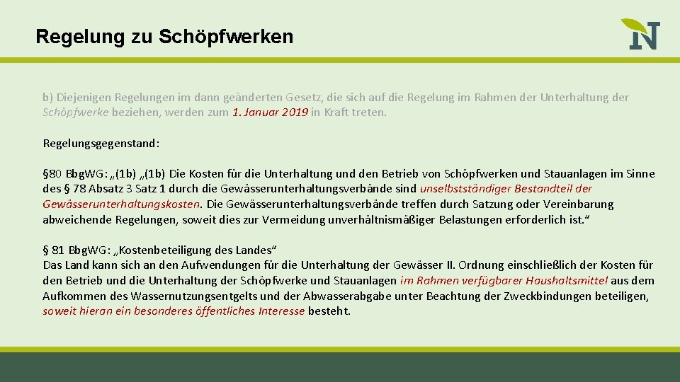 Regelung zu Schöpfwerken b) Diejenigen Regelungen im dann geänderten Gesetz, die sich auf die