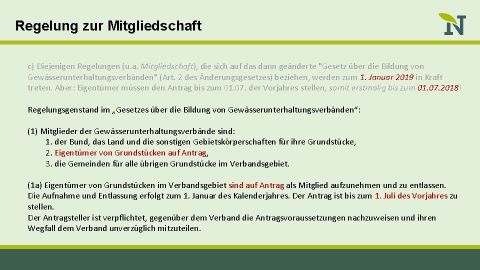 Regelung zur Mitgliedschaft c) Diejenigen Regelungen (u. a. Mitgliedschaft), die sich auf das dann