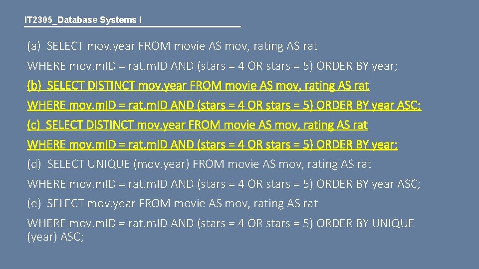 IT 2305_Database Systems I (a) SELECT mov. year FROM movie AS mov, rating AS