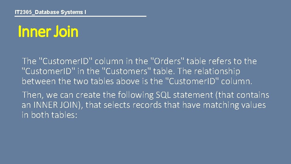 IT 2305_Database Systems I Inner Join The "Customer. ID" column in the "Orders" table