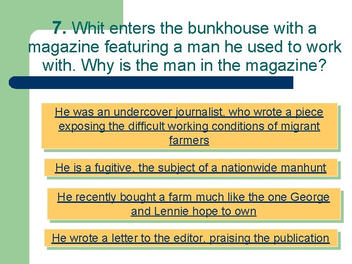 7. Whit enters the bunkhouse with a magazine featuring a man he used to