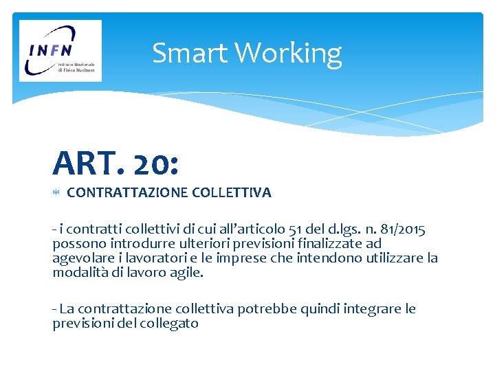 Smart Working ART. 20: CONTRATTAZIONE COLLETTIVA - i contratti collettivi di cui all’articolo 51