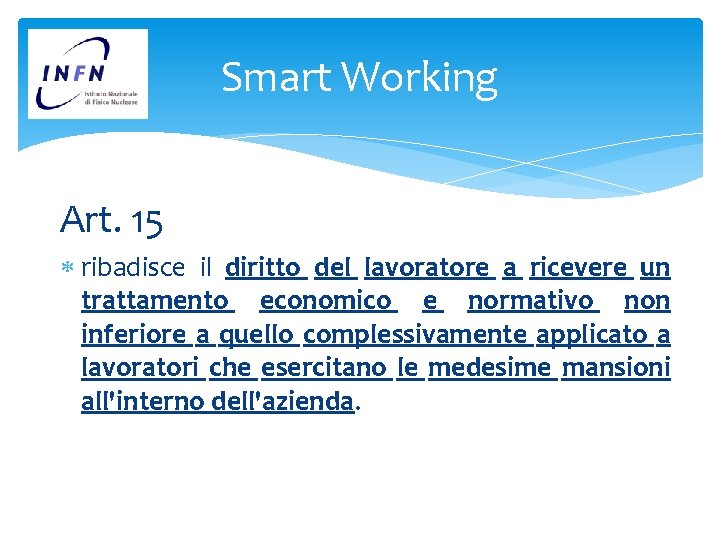 Smart Working Art. 15 ribadisce il diritto del lavoratore a ricevere un trattamento economico