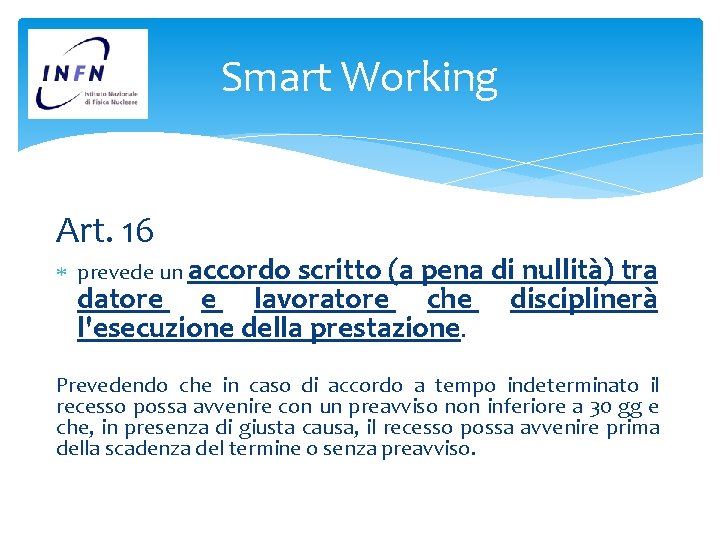 Smart Working Art. 16 prevede un accordo scritto (a pena di nullità) tra datore