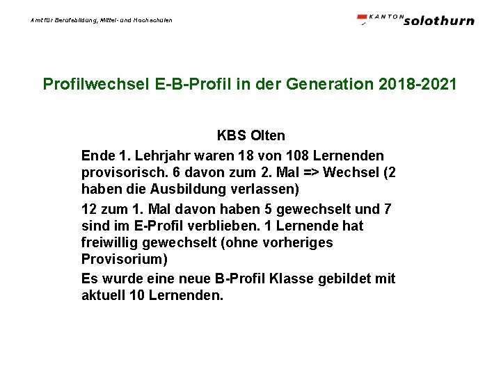 Amt für Berufsbildung, Mittel- und Hochschulen Profilwechsel E-B-Profil in der Generation 2018 -2021 KBS