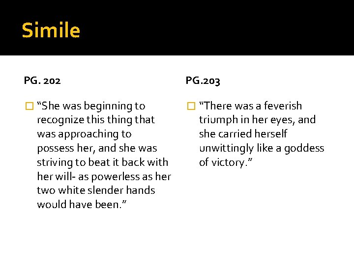 Simile PG. 202 PG. 203 � “She was beginning to � “There was a