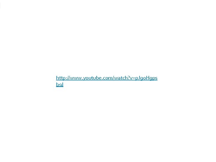 http: //www. youtube. com/watch? v=p. Jgo. Hgps b 9 I 