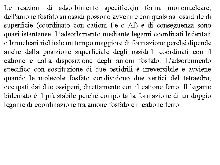 Le reazioni di adsorbimento specifico, in forma mononucleare, dell'anione fosfato su ossidi possono avvenire