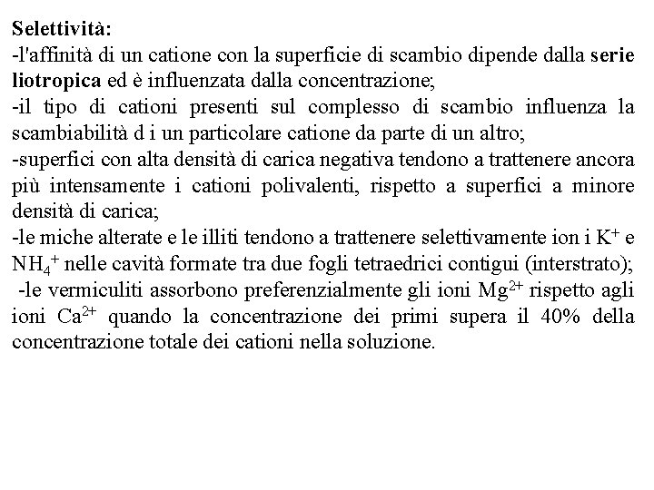 Selettività: l'affinità di un catione con la superficie di scambio dipende dalla serie liotropica