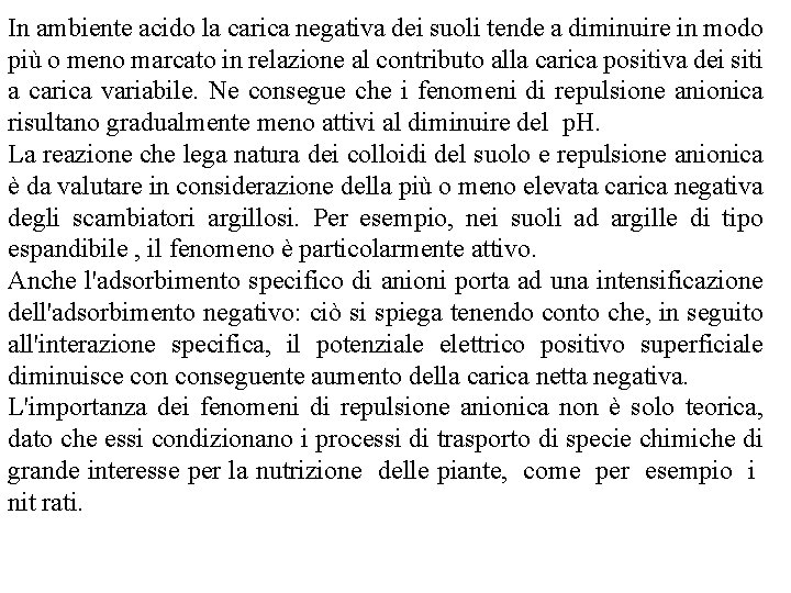 In ambiente acido la carica negativa dei suoli tende a diminuire in modo più