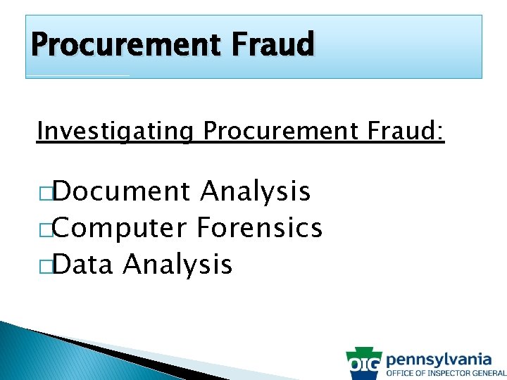 Procurement Fraud Investigating Procurement Fraud: �Document Analysis �Computer Forensics �Data Analysis 10 