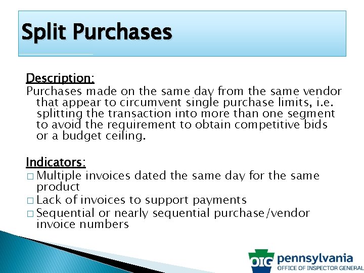 Split Purchases Description: Purchases made on the same day from the same vendor that