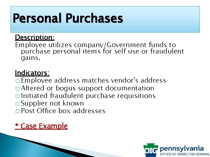 Personal Purchases Description: Employee utilizes company/Government funds to purchase personal items for self use