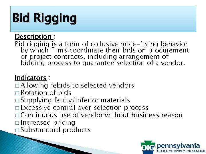 Bid Rigging Description : Bid rigging is a form of collusive price-fixing behavior by