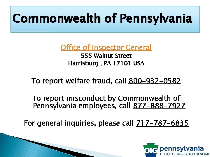 Commonwealth of Pennsylvania Office of Inspector General 555 Walnut Street Harrisburg , PA 17101