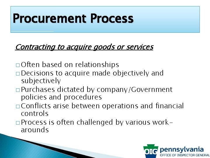 Procurement Process Contracting to acquire goods or services � Often based on relationships �