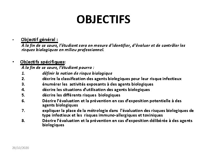 OBJECTIFS • • Objectif général : À la fin de ce cours, l’étudiant sera