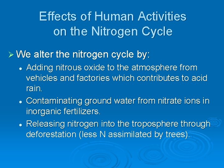 Effects of Human Activities on the Nitrogen Cycle Ø We alter the nitrogen cycle